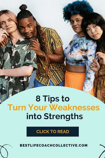Turning your weaknesses into strengths