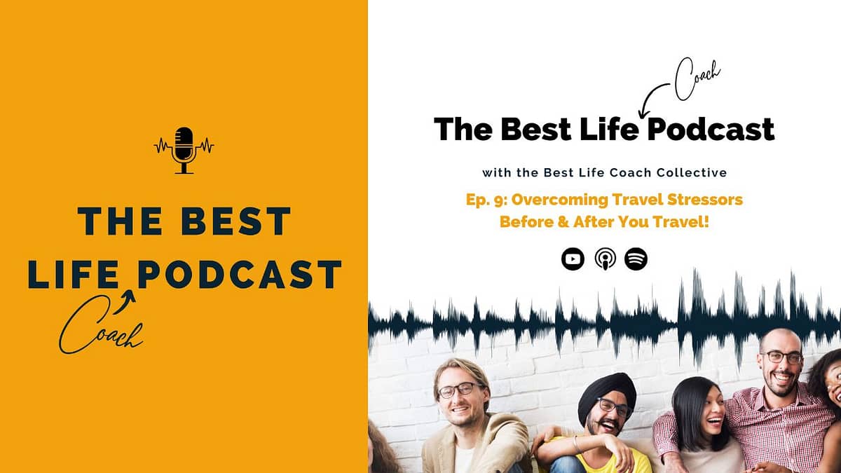 Podcast Ep.009 - Overcoming Travel Stressors